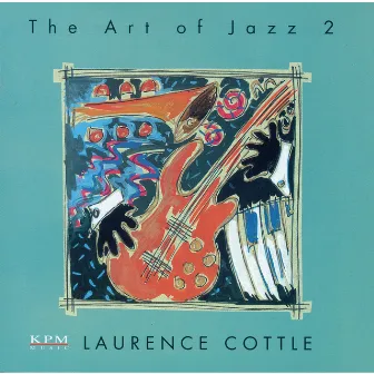 The Art of Jazz 2 by Laurence Cottle