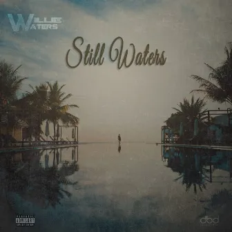 Still Waters by Willie Waters