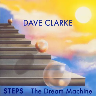 STEPS - The Dream Machine by Dave Clarke