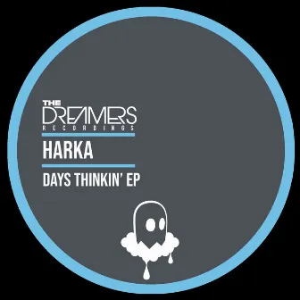 Days Thinkin' by Harka