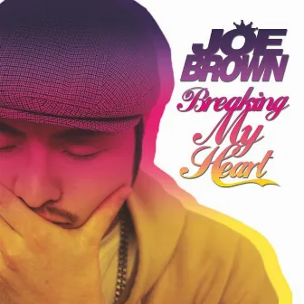 Breaking My Heart by Joe Brown