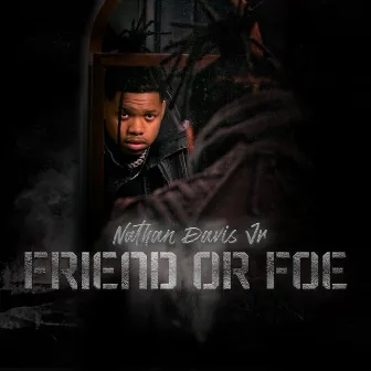 Friend Or Foe by Nathan Davis Jr