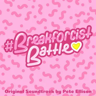 #Breakforcist Battle (Original Video Game Soundtrack) by Pete Ellison