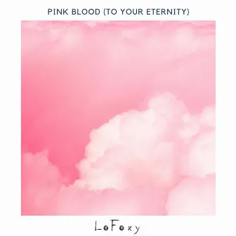 Pink Blood (To Your Eternity) by LoFoxy