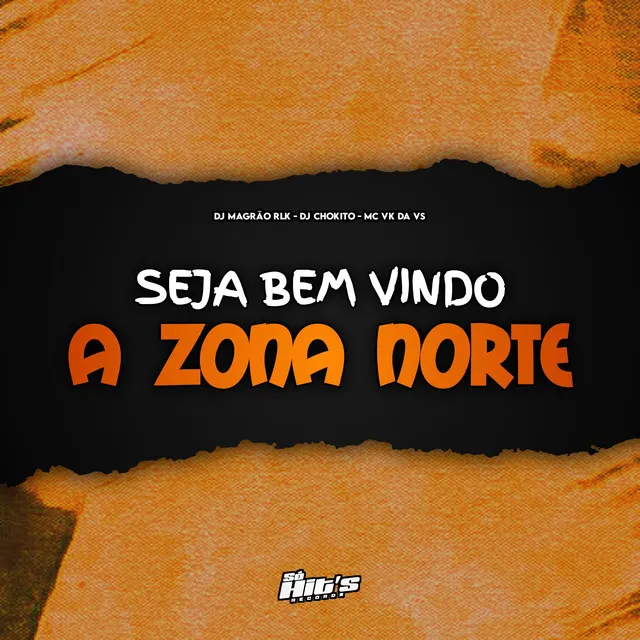 Seja Bem Vindo a Zona Norte