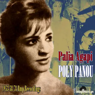 Palia Agapi (1953-1958 78 Rpm Recordings) by Poly Panou