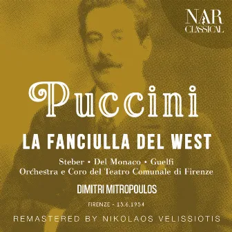 PUCCINI: LA FANCIULLA DEL WEST by Orchestra del Teatro Comunale di Firenze