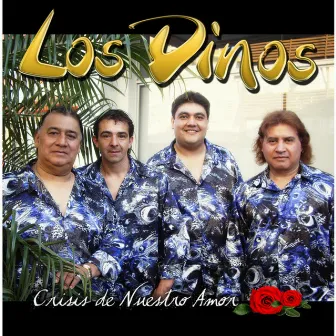 Crisis de Nuestro Amor by Los Dinos