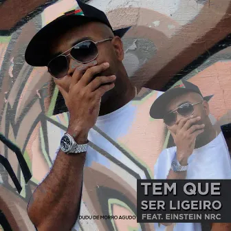 Tem Que Ser Ligeiro by Dudu de Morro Agudo