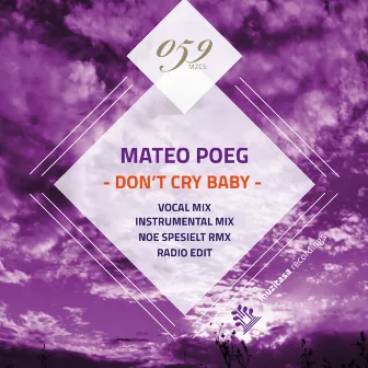 Don't Cry Baby by Mateo Poeg