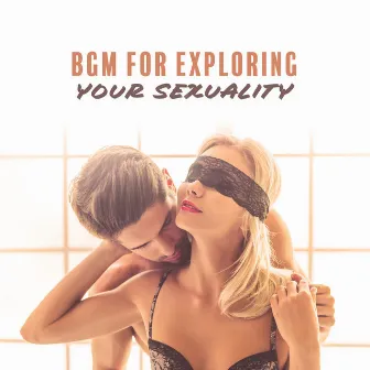 BGM for Exploring Your Sexuality by Sensual Massage Sanctuary