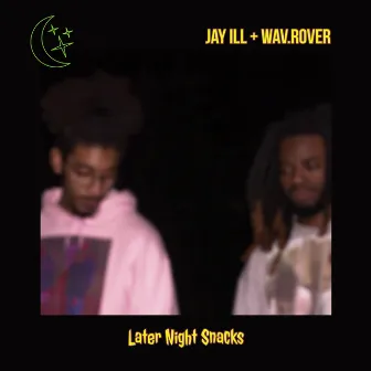 Later Night Snacks by Jay Ill