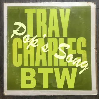 Pop's Song by Tray Charles BTW