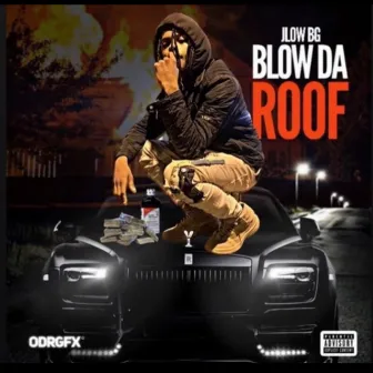 Blow Da Roof by JlowBG