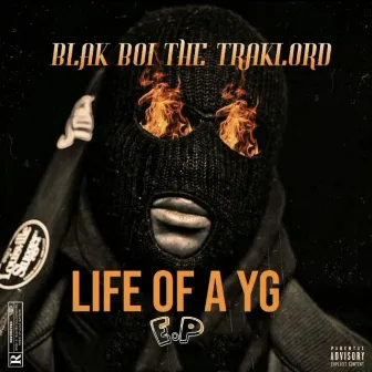 LIFE OF A YG by BLAK BOI THE TRAKLORD