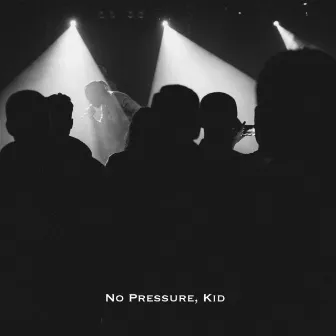 No Pressure, Kid by Chris Karell