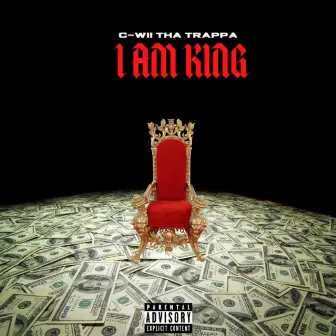 I AM KING by C-Wii Tha Trappa