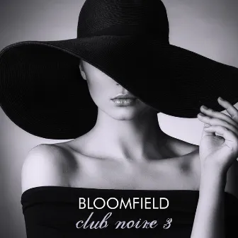 Club Noire 3 by Bloomfield