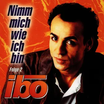 Nimm Mich Wie Ich Bin Vol. 2 by Ibo