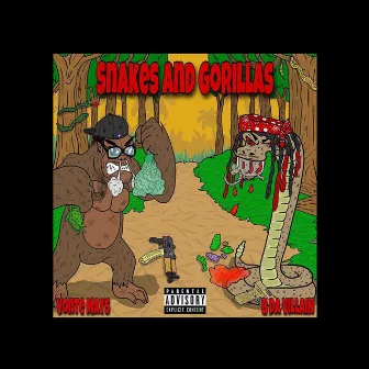 SNAKES AND GORILLAS by B DA VILLAIN