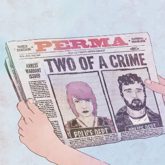 Two of a Crime by Perma