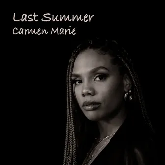 Last Summer by Carmen Marie