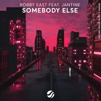 Somebody Else by Robby East