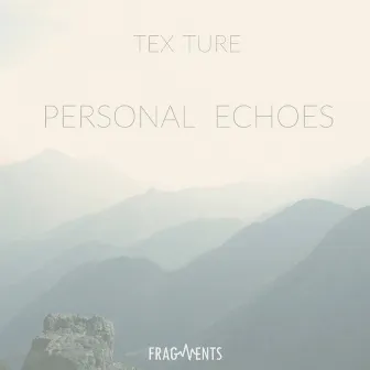 Personal Echoes by Texture