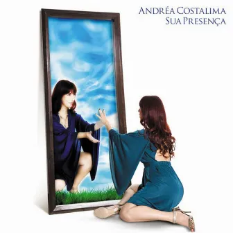 Sua Presença by Andréa Costalima