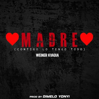 Madre (Contigo Lo Tengo Todo) by weiner kvadia