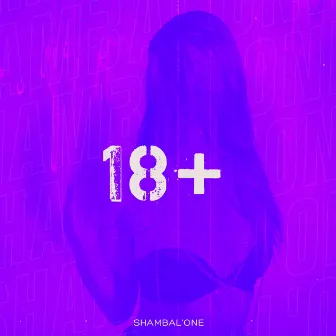 18+ by Shambal'one