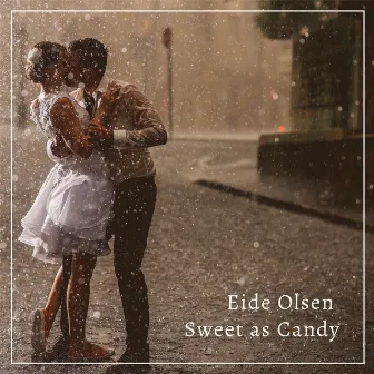 Sweet as Candy by Eide Olsen