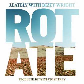 Rotate (with Dizzy Wright) by J.Lately