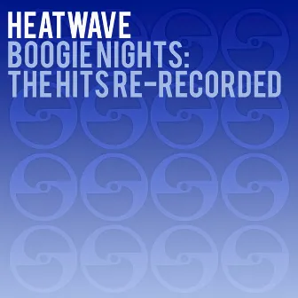 Boogie Nights - The Hits Re-Recorded by Heatwave