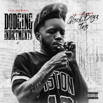 Dodging Indictments by Roadrunner Glockboyz Tez