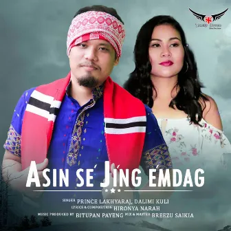 Asin Se Jing Emdag by Prince Lakhyaraj