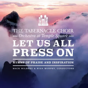 Let Us All Press On: Hymns of Praise and Inspiration by Orchestra at Temple Square