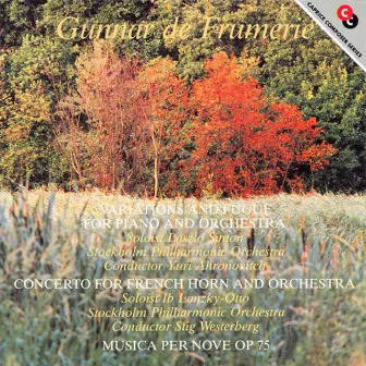 Frumerie: Variations and Fugue / Horn Concerto / Musica Per Nove by Gunnar de Frumerie