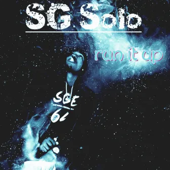 Run It Up by Sg Solo