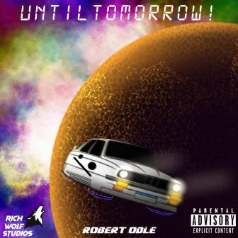 UNTILTOMORROW! by Robert Odle