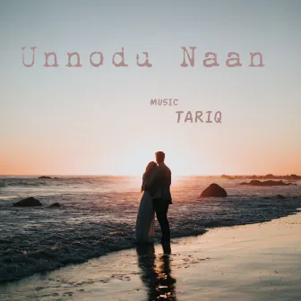 Unnodu Naan by Tariq Hisny