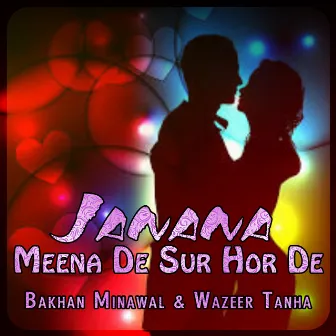 Janana Meena De Sur Hor De by Bakhan Minawal