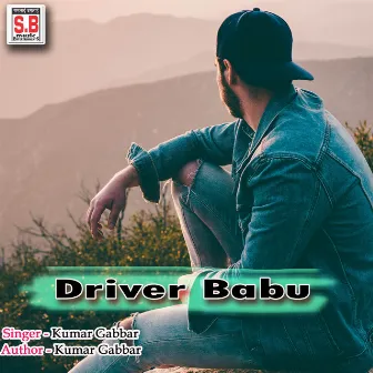 Driver Babu by Kumar Gabbar