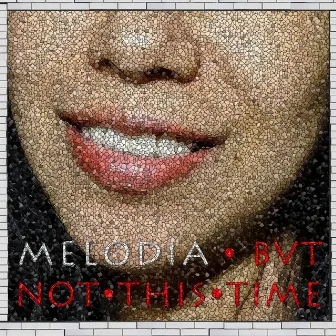 But Not This Time by Melodia