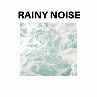 Rainy Noise by 9D Oceanic Peace Sounds