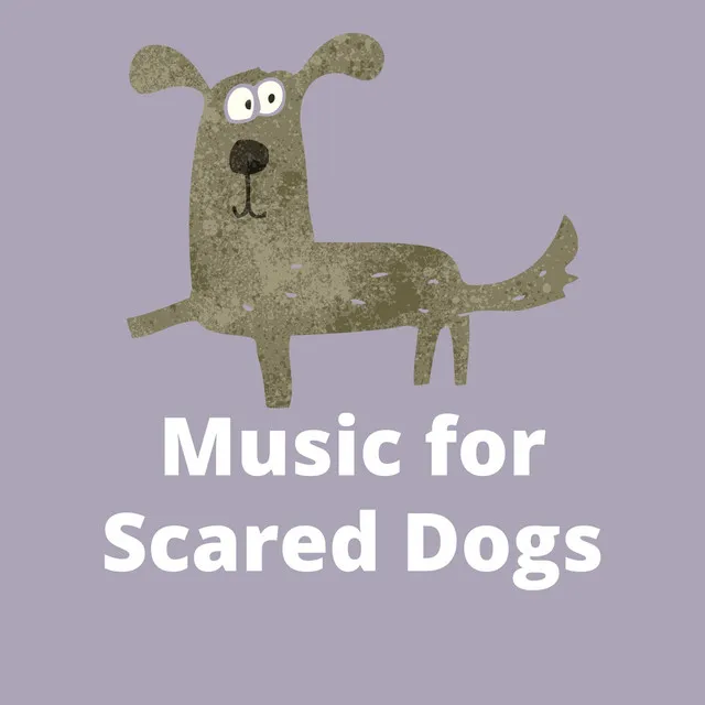 Music for Scared Dogs