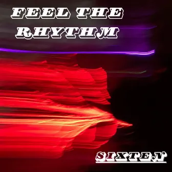 Feel The Rhythm by Sixten