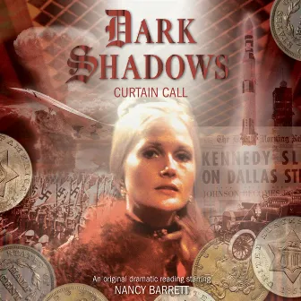 39: Curtain Call (Unabridged) by Dark Shadows