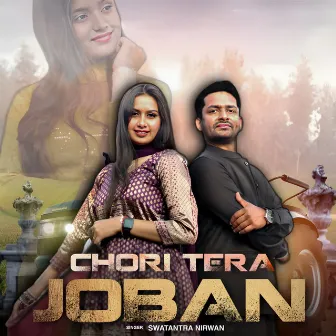 Chori Tera Joban (feat. Brijesh sorkha) by Swatantra Nirwan