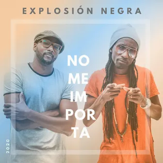 No Me Importa by Explosion Negra